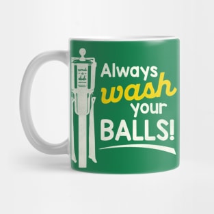 Always Wash Your Balls Mug